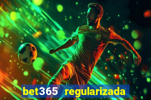 bet365 regularizada no brasil